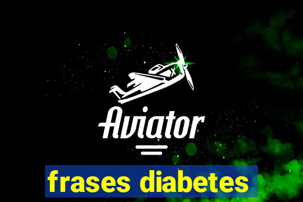 frases diabetes